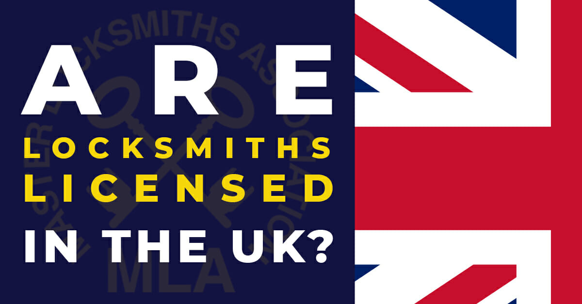 Are locksmiths licensed in the UK? Master Locksmiths Association